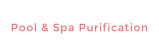 Pool & Spa Purification